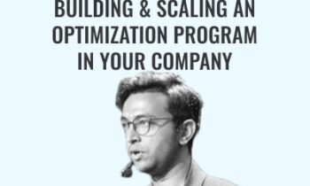 Building & Scaling An Optimization Program In Your Company - Manuel Da Costa