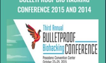 Bulletproof Bio Hacking Conference 2015 and 2014 - Dave Asprey