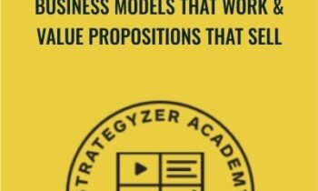 Business Models That Work & Value Propositions That Sell - Strategyzer
