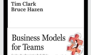 Business Models for Teams: See How Your Organization Really Works - Tim Clark - Bruce Hazen
