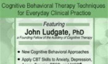 CBT: Cognitive Behavioral Therapy Techniques for Everyday Clinical Practice - John Ludgate