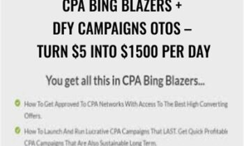 CPA Bing Blazers + DFY Campaigns OTOs-Turn $5 Into $1500 Per Day - CPA Ads Academy