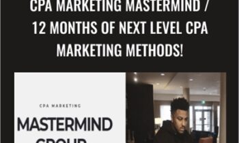 CPA Marketing Mastermind / 12 Months of Next Level CPA Marketing Methods! - Brandon Belcher