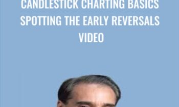 Candlestick Charting Basics Spotting the Early Reversals Video - Steve Nison