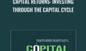 Capital Returns: Investing Through the Capital Cycle - Edward Chancellor