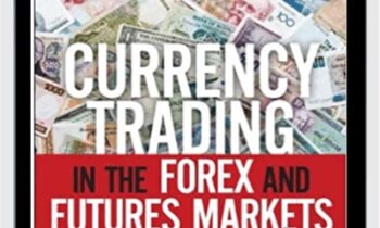Currency Trading in the FOREX and Futures Markets - Carley Garner