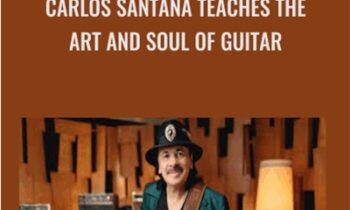 Carlos Santana Teaches The Art and Soul of Guitar - Carlos Santana