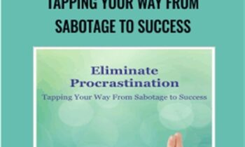 Eliminate Procrastination: Tapping Your Way from Sabotage to Success - Carol Look