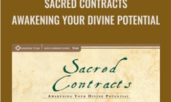 Sacred Contracts: Awakening Your Divine Potential - Caroline Myss