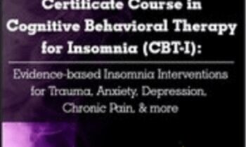 Certificate Course in Cognitive Behavioral Therapy for Insomnia (CBT-I): Evidence-based Insomnia Interventions for Trauma