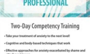 Certified Clinical Anxiety Treatment Professional: Two Day Competency Training - Debra Premashakti Alvis