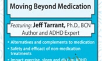 Changing the ADHD Brain: Moving Beyond Medication & Behavior Management - Jeff Tarrant