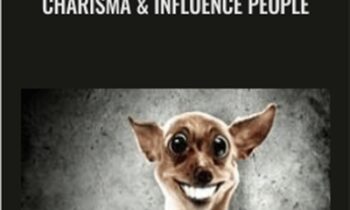 Charisma Mastery-Boost Your Charisma & Influence People - Dr. Roy Naraine & Adam Naraine