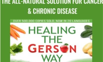 Healing the Gerson Way: The All-Natural Solution for Cancer and Chronic Disease - Charlotte Gerson