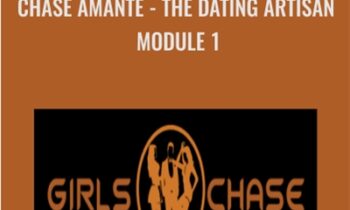 The Dating Artisan-Module 1 - Chase Amante