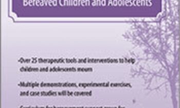 Childhood Grief: Interventions for Working with Bereaved Children and Adolescents - Erica Sirrine
