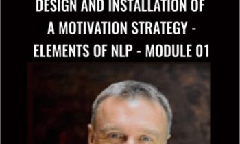 Design and Installation of a Motivation Strategy-Elements of NLP-Module 01 - Chris Mulzer