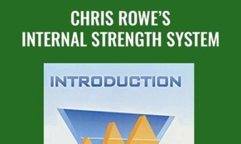 Chris Rowes Internal Strength System - Chris Rowe