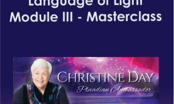Christine Day - Language of Light Module III - Masterclass
