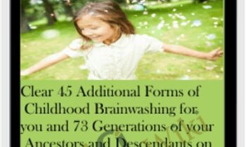 Clear 45 Additional Forms of Childhood Brainwashing for you and 73 Generations of your Ancestors... - Michael Davis Golzmane