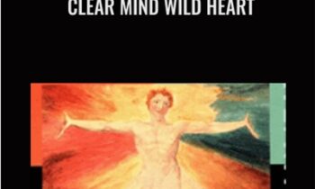 Clear Mind Wild Heart - David Whyte