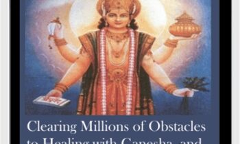 Clearing Millions of Obstacles to Healing with Ganesha