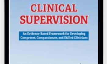 Clinical Supervision: An Evidence-Based Framework for Developing Competent