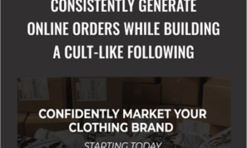 Consistently generate online orders while building a cult-like following - Clothing Brand Marketing System