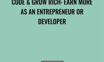 Code & Grow Rich: Earn More As An Entrepreneur Or Developer - Brian Ortiz