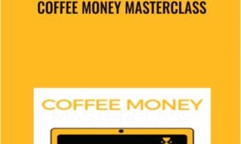 Coffee Money Masterclass - Ben Adkins