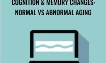 Cognition & Memory Changes: Normal vs Abnormal Aging - Maxwell Perkins