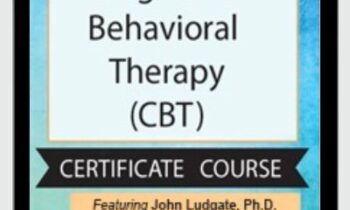 Cognitive Behavioral Therapy (CBT) Intensive Training & Certificate Course - John Ludgate