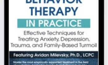 Cognitive Behavioral Therapy in Practice: Effective Techniques for Treating Anxiety
