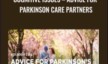 Cognitive Issues-Advice for Parkinson Care Partners - Carpenter Phinney