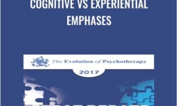 Cognitive vs Experiential Emphases - Stephen Gilligan & Donald Meichenbaum