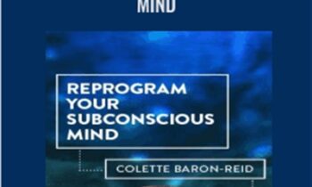 Reprogram Your Subconscious Mind - Colette Baron-Reid