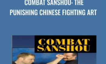 Combat Sanshou: The Punishing Chinese Fighting Art - Wim Demeere