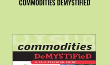 Commodities Demystified - Scott Frush