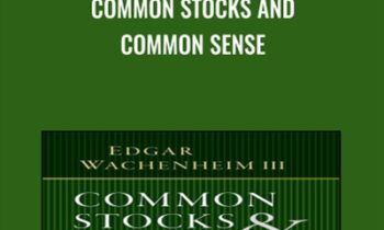 Common Stocks and Common Sense - Edgar Wachenheim