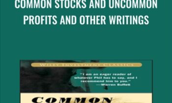 Common Stocks and Uncommon Profits and Other Writings - Philip A. Fisher