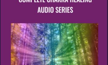 Complete Chakra Healing Audio Series - Alison J. Kay