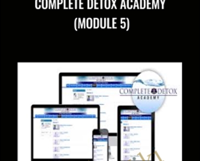 Complete Detox Academy (Module 5) - Elwin Robinson