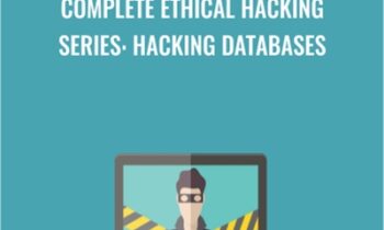 Complete Ethical Hacking Series: Hacking Databases - Chad Russell