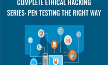 Complete Ethical Hacking Series: Pen Testing the Right Way - Chad Russell