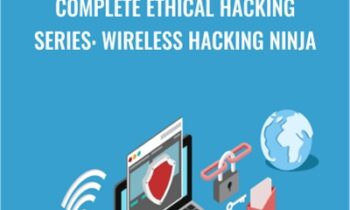 Complete Ethical Hacking Series: Wireless Hacking Ninja - Chad Russell