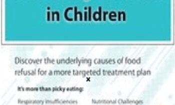 Complex Feeding & Swallowing Problems in Children: Discover the Underlying Causes of Food Refusal for a More Targeted Treatment Plan - Angela Mansolillo