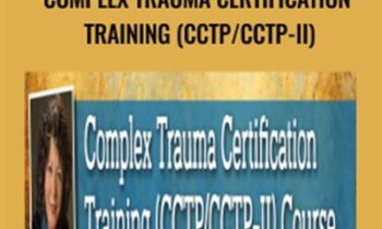 Complex Trauma Certification Training (CCTP/CCTP-II) - Janina Fisher