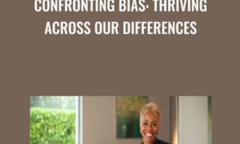 Confronting Bias: Thriving Across Our Differences - Arianra Huffington & Verna Myers
