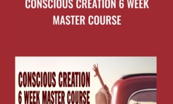 Conscious Creation 6 Week Master Course - Kristopher Dillard