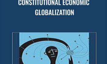 Constitutional Economic Globalization - David Schneiderman